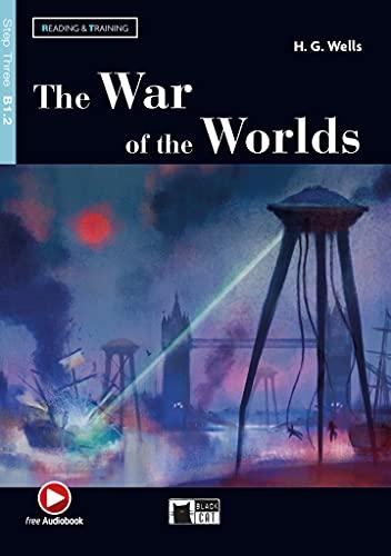 The war of the worlds. Reading and training. Level B1.2. Con audio. Con e-book. Con espansione online: The War of the Worlds + online audio + App
