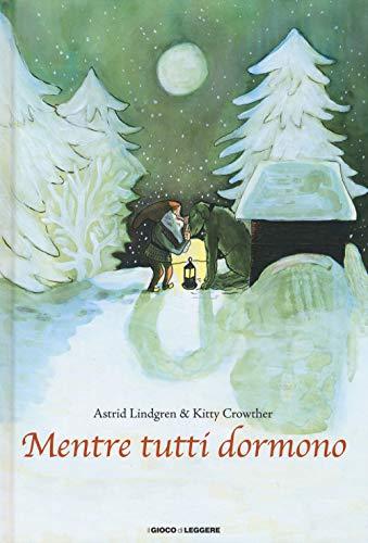 Mentre tutti dormono. Ediz. illustrata