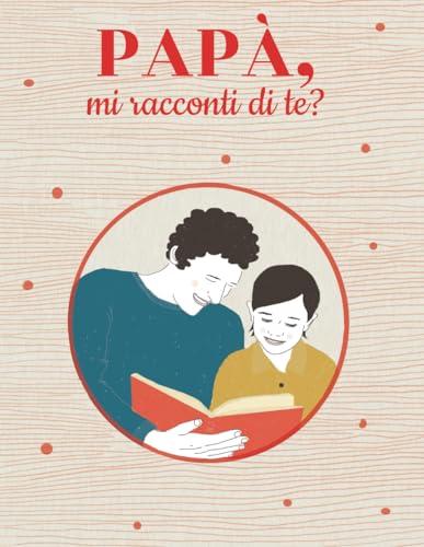 Papà, mi racconti di te?: Libro con 100 domande per conservare i ricordi e le foto di tuo papà | Idea regalo per il compleanno, natale, festa del papà.