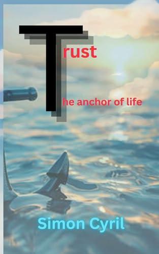 Trust: The Anchor of Life (English Edition)