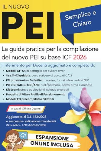 Il Nuovo PEI Semplice e Chiaro: La guida pratica per la compilazione del nuovo PEI su base ICF. Con espansione online.