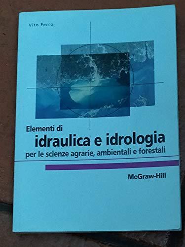Elementi di idraulica e idrologia per le scienze agrarie, ambientali e forestali