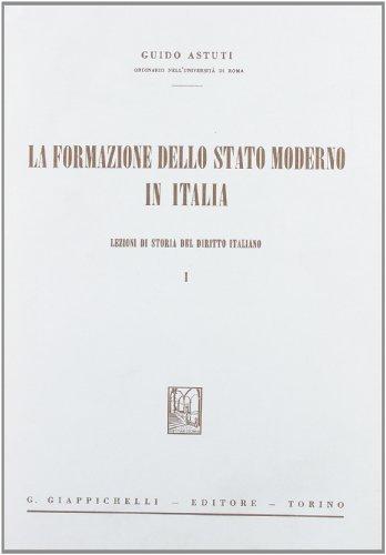 La formazione dello Stato moderno in Italia. Lezioni di storia del diritto italiano