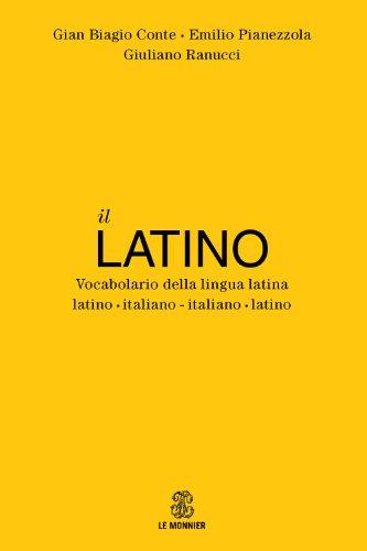 Il latino. Vocabolario della lingua latina. Latino-italiano italiano-latino