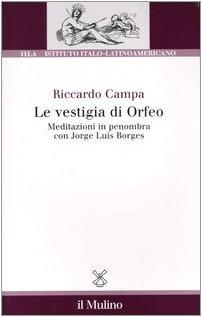 Le vestigia di Orfeo. Meditazioni in penombra con Jorge Luis Borges