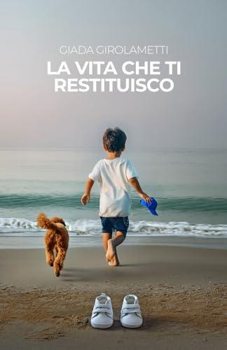 La vita che ti restituisco