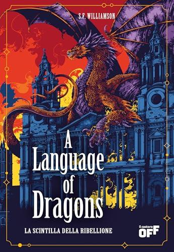 A Language of Dragons. La scintilla della ribellione
