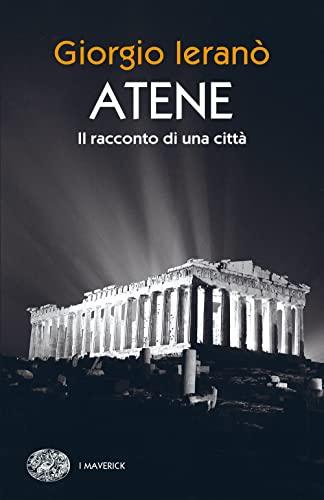 Atene. Il racconto di una città