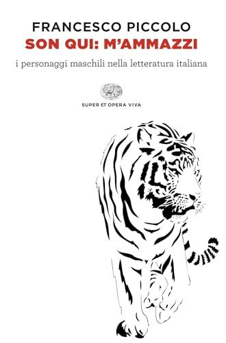 Son qui: m'ammazzi: i personaggi maschili nella letteratura italiana