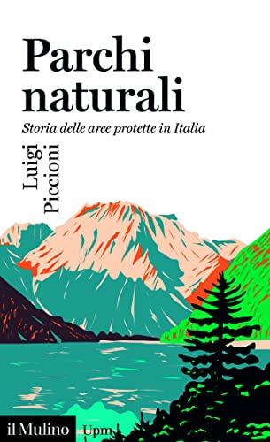 Parchi naturali: Storia delle aree protette in Italia