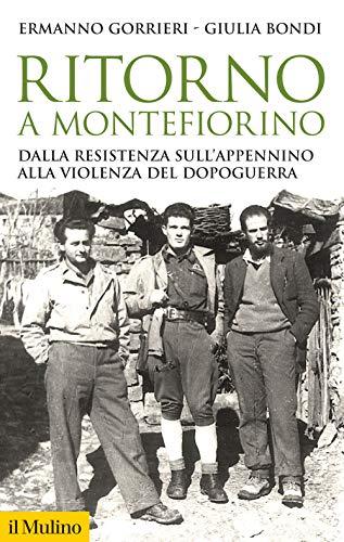 Ritorno a Montefiorino. Dalla Resistenza sull'Appennino alla violenza del dopoguerra