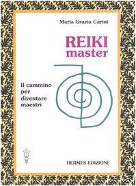 Reiki master. Il cammino per diventare maestri