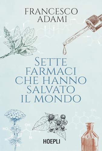 Sette farmaci che hanno salvato il mondo