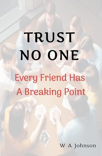 TRUST NO ONE: Friendship is fragile. Betrayal fatal (English Edition)