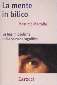 La mente in bilico. Le basi filosofiche della scienza cognitiva