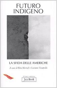 Futuro indigeno. La sfida delle Americhe