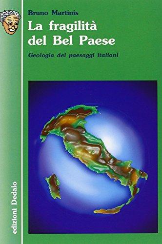 La fragilità del Bel Paese. Geologia dei paesaggi italiani