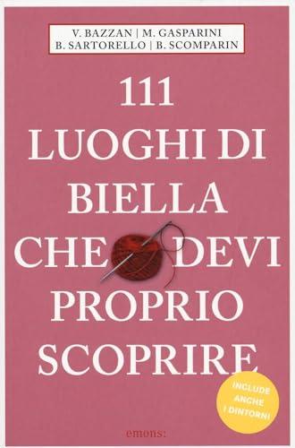111 luoghi di Biella che devi proprio scoprire