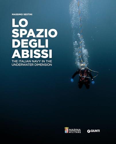 Lo spazio degli abissi: The Italian Navy in the Underwater Dimension