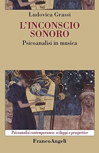 L'inconscio sonoro: Psicoanalisi in musica