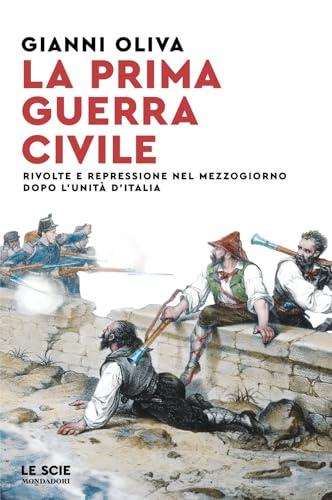 La prima guerra civile. Rivolte e repressione nel Mezzogiorno dopo l'unità d'Italia