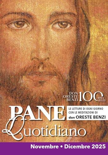 Pane Quotidiano Novembre Dicembre 2025: Le letture di ogni giorno commentate da Don Oreste Benzi