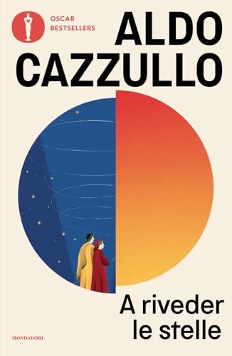A riveder le stelle. Dante, il poeta che inventò l'Italia