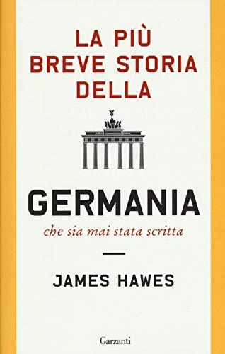 La più breve storia della Germania che sia mai stata scritta