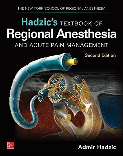 Hadzic's Textbook of Regional Anesthesia and Acute Pain Management, Second Edition (English Edition)