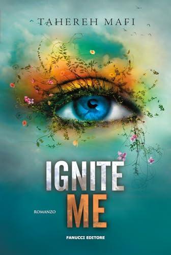 Ignite me. Shatter me (Vol. 3)