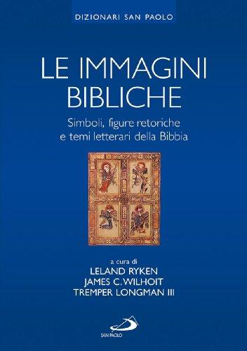 Le immagini bibliche. Simboli, figure retoriche e temi letterari della Bibbia