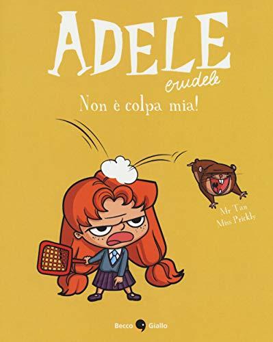 Adele crudele. Non è colpa mia! (Vol. 3)