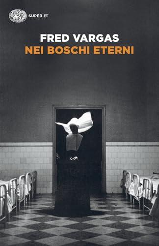 Nei boschi eterni (I casi del Commissario Adamsberg Vol. 5)