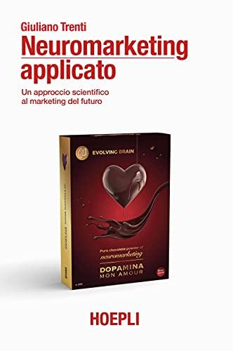 Neuromarketing applicato: Un approccio scientifico al marketing del futuro